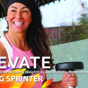 ELEVATE 2019 High Performance Women's, Weight Loss and Wellness  LIVE SPRING SPRINTER