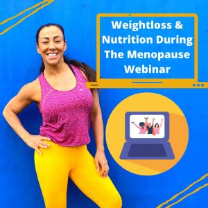 Weightloss & Nutrition During The Menopause Webinar